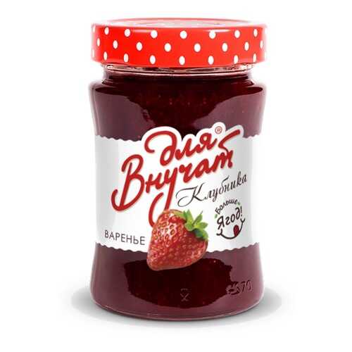 Варенье Для Внучат Клубничное, 340 гр в Мария-Ра